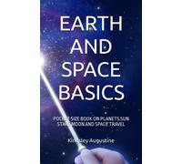 Earth And Space Basics: Pocket Size Book On Planets Sun Stars Moon And Space Travel