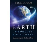 Earth Astrology's Missing Planet: Reconnecting With Her Sacred Power