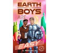Earth Boys Are Easy: A Superhero x Alien MM Romance