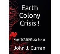 Earth Colony Crisis !: NEW SCREENPLAY SCRIPT