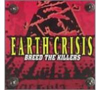 Earth Crisis - Breed The Killers
