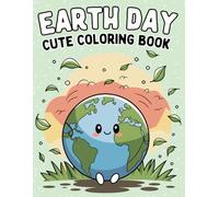 Earth Day Cute Coloring Book 41 Earth-inspired drawings: bold and easy for kids, and relaxing, anti-stress designs for adults. Perfect for everyone to enjoy the joy of Earth Day