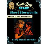 Earth Day Scary Short Story Units for Kids: English as a Second Language, Horror Stories for Kids