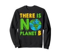 Earth Day There is No Planet B Enseignants étudiants Sweatshirt