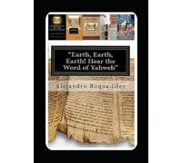 "Earth, Earth, Earth! Hear the Word of Yahweh."
