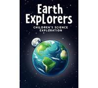 Earth Explorers: Children's science exploration