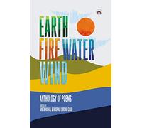 Earth Fire Water Wind (An Anthology of Poems)