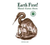 Earth First !: Manuel d'action directe