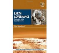 Earth Governance: Trusteeship of the Global Commons (New Horizons in Environmental and Energy Law Series) - [Livre en VO] Klaus Bosselmann (Auteur)