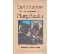 Earth Horizon: An Autobiography by Mary Hunter Austin (1991-10-03)