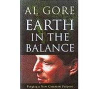 Earth in the Balance: Forging a New Common Purpose Gore, Al (Auteur)