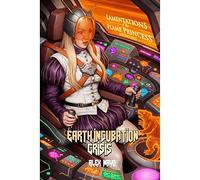 Earth Incubation Crisis - Livre de RPG à couverture rigide, Lamentations of the Flame Princess, 112 pages en couleur, sorcellerie, , mystère et destruction de la terre, jeu de rôle