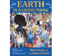 Earth Is a Living Thing: Black Poets and the Natural World