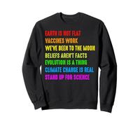 Earth is Not Flat Vaccins Work We're Been to The Moon Belie Sweatshirt