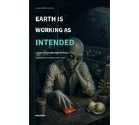 Earth Is Working as Intended: A Galactic Customer Support Novel