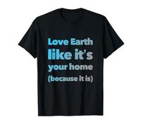 Earth is Your Mom Love Eco Go Green - Eco Warrior Statement T-Shirt