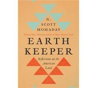 Earth Keeper: Reflections on the American Land