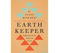 Earth Keeper: Reflections on the American Land