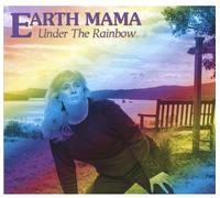 Earth Mama - Under the Rainbow