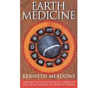 Earth Medicine: Explore Your Individuality Through the Native American Medicine Wheel