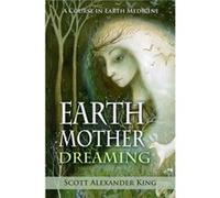 Earth Mother Dreaming by Scott Alexander Scott Alexander King King Scott Alexander Scott Alexander King King (Auteur)