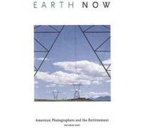 Earth Now: American Photographers & The Environment (Hardcover) Katherine Ware, (Auteur)