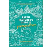 Earth Restorer's Guide to Permaculture