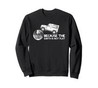 Earth Rover 4x4 parce que la terre n'est pas plate Sweatshirt