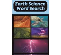 Earth Science Word Search: Word Searches with easy to read print with Earth Science Vocabulary from Rocks, Weather and Scientific Method and more! ... Great for classrooms and all learners..