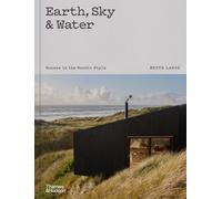 Earth, Sky & Water: Houses in the Nordic Style /anglais