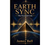 EARTH SYNC: The Pyramid Code