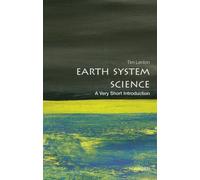 Earth System Science: A Very Short Introduction (Very Short Introductions) NEUF