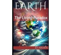 Earth: The Living Paradox