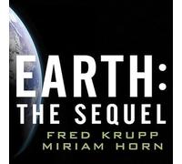 Earth: The Sequel: The Race to Reinvent Energy and Stop Global Warming