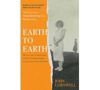 Earth to Earth: Lives and Violent Deaths of a Devon Farming Family: A True Crime Classic Revisited