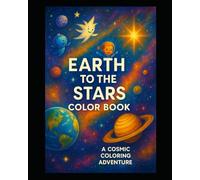Earth to the Stars Coloring Book: Color Book