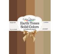 Earth Tones Solid Color Scrapbook Paper: 20 Double-Sided Sheets (40 Pgs), 5 Warm Neutral Brown Colors, Craft Background Pages for Scrapbooking, Card Making, Journaling, DIY