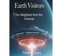 Earth Visitors: Our Neighbors From The Universe