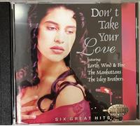 Earth, Wind & Fire. The Manhattans, The Isley Brothers - Don't Take Your Love (UK Import)