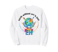 Earth Without Art is Just Eh Clous d'oreille pour Artiste créatif Sweatshirt