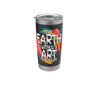 Earth Without Art Is Just Eh Peinture Artiste Punition Gobelet isotherme en acier inoxydable double paroi