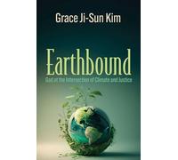 Earthbound: God at the Intersection of Climate and Justice