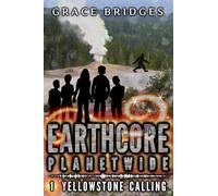 Earthcore Planetwide 1: Yellowstone Calling