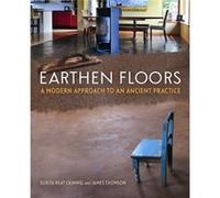Earthen Floors: A Modern Approach to an Ancient Practice