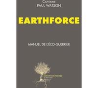 Earthforce Capitaine paul watson (Auteur), Alice Ferney (Préface), Isabelle Roy (Traduction)