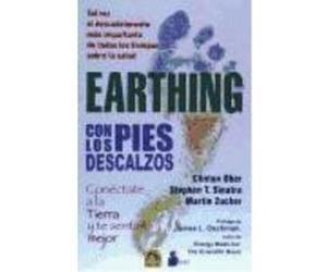 Earthing: Con Los Pies Descalzos - Ober, Clinton, Sinatra, Stephen T., Zucker, Martin Ober, Clinton, Sinatra, Stephen T , Zucker, Martin (Auteur)