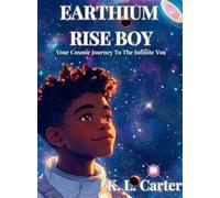 Earthium Rise Boy: Your Cosmic Journey To The Infinite You