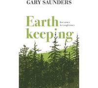 Earthkeeping by Gary Saunders Gary Saunders (Auteur)