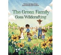 Earthley Wellness, The Green Family Goes Wildcrafting by Kate Tietje