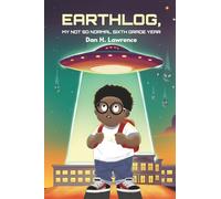 Earthlog, My Not So Normal Sixth Grade Year